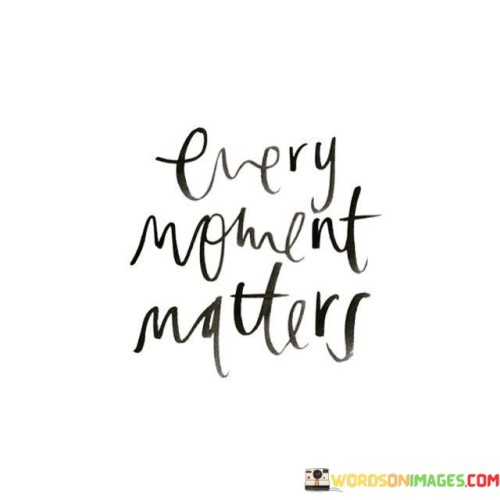 Every-Moment-Matters-Quotes.jpeg