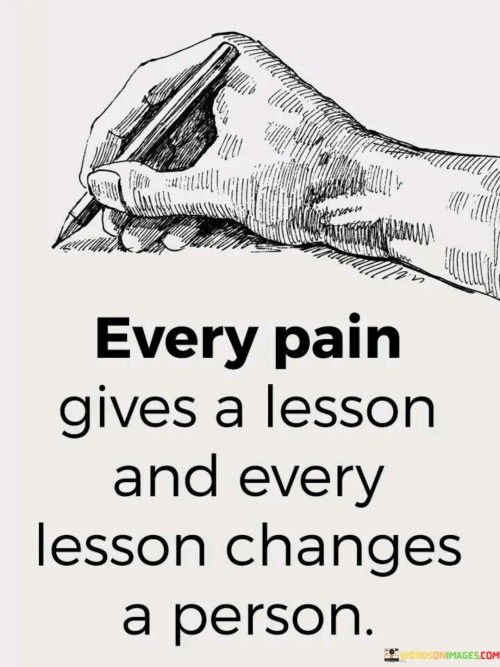 Every-Pain-Gives-A-Lesson-And-Every-Changes-A-Person-Quotes.jpeg