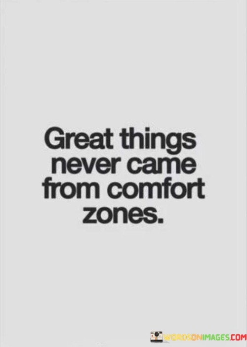 Great-Things-Never-Came-From-Comfort-Zones-Quotes.jpeg