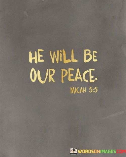 He-Will-Be-Our-Peace-Quotes.jpeg