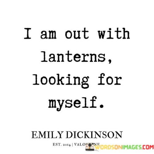 I-Am-Out-With-Lanterns-Looking-For-Myself-Quotes.jpeg