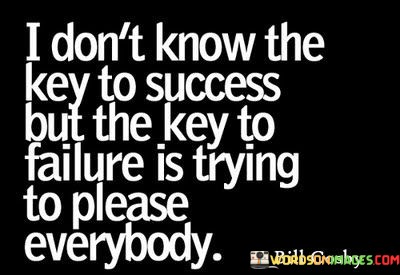 I-Dont-Know-The-Key-To-Success-But-The-Key-Quotes.jpeg