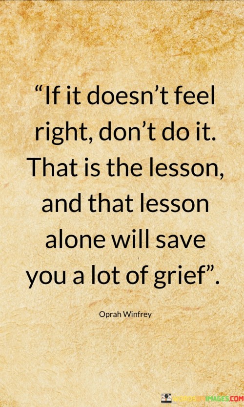 If-It-Doesnt-Feel-Right-Dont-Do-It-That-Is-The-Quotes.jpeg