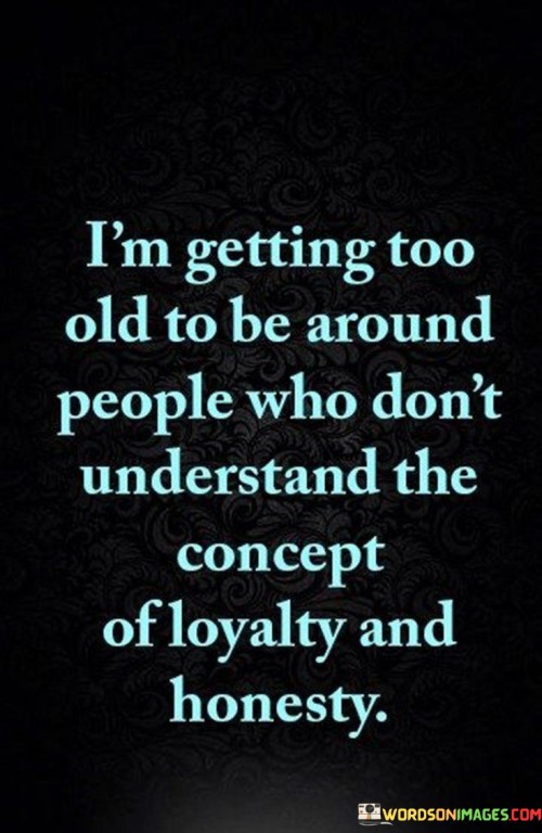 Im-Getting-Too-Old-To-Be-Around-People-Who-Quotes.jpeg