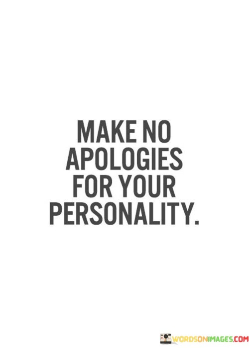 Make-No-Apologies-For-Your-Personality-Quotes.jpeg