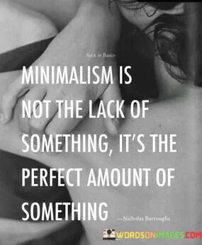 Minimalism-Is-Not-The-Lack-Of-Something-Its-The-Quotes.jpeg