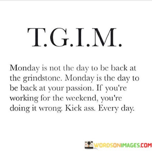 Monday-Is-Not-The-Day-To-Be-Back-At-The-Grindstone-Monday-Quotes.jpeg