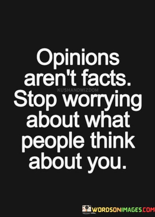 Opinions-Arent-Facts-I-Stop-Worrying-About-What-Quotes.jpeg