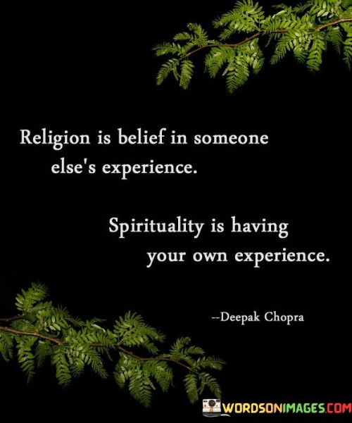 Religion Is Belief In Someone Else's Experience Spirituality Quotes