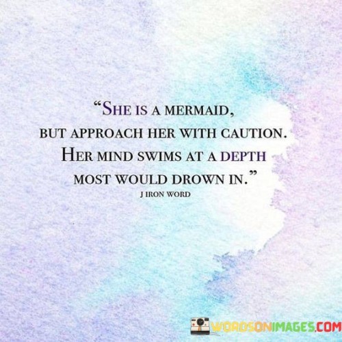 She-Is-A-Mermaid-But-Approach-Her-With-Caution-Her-Mind-Quotes.jpeg