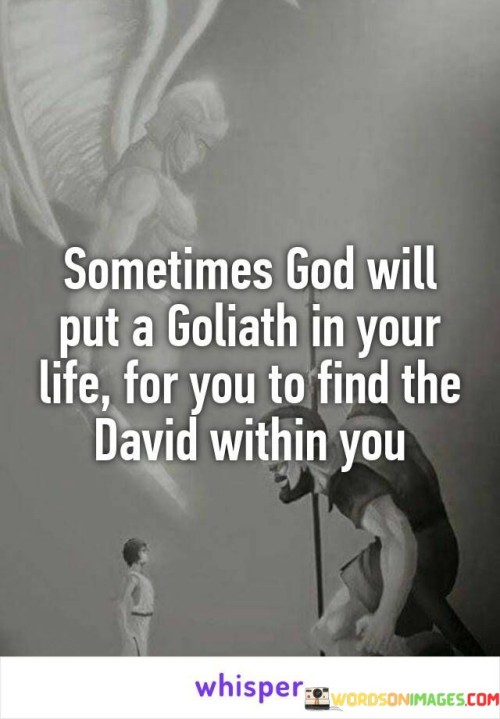 Sometimes-God-Will-Put-A-Goliath-In-Your-Life-For-You-Quotes.jpeg