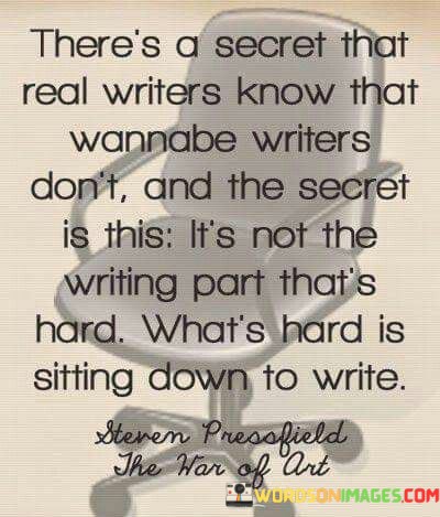 Theres-A-Secret-That-Real-Writers-Know-That-Wannabe-Writers-Quotes.jpeg