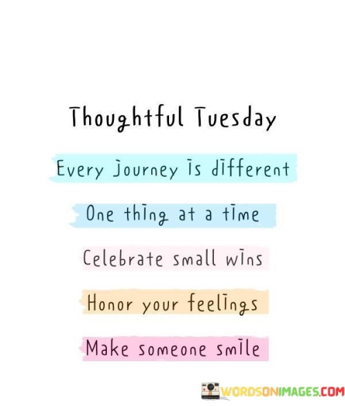 Thoughtful Tuesday Every Journey Is Different One Thing Quotes