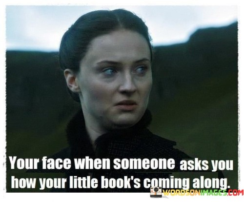 Your-Face-When-Someone-Asks-You-How-Your-Little-Books-Quotes.jpeg