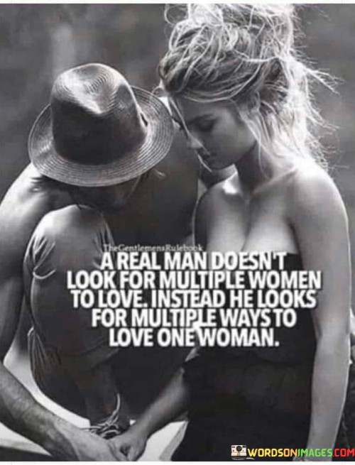 A-Real-Man-Doesnt-Look-For-Multiplie-Women-Quotes.jpeg