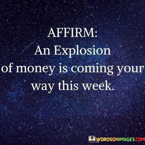 An-Explosion-Of-Money-Is-Coming-Your-Way-This-Week-Quotes.jpeg