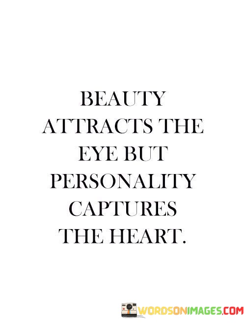 Beauty-Attracts-The-Eye-But-Personality-Quotes.jpeg