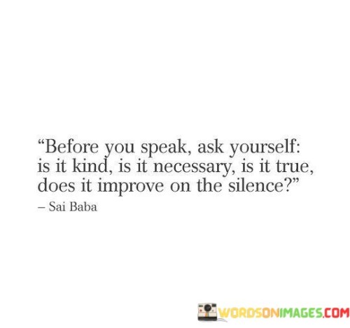Before-You-Speak-Ask-Yourself-Is-It-Kind-Is-It-Necessary-Quotes.jpeg