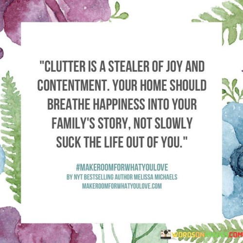 Clutter-Is-A-Stealer-Of-Joy-And-Contentment-Quotes.jpeg