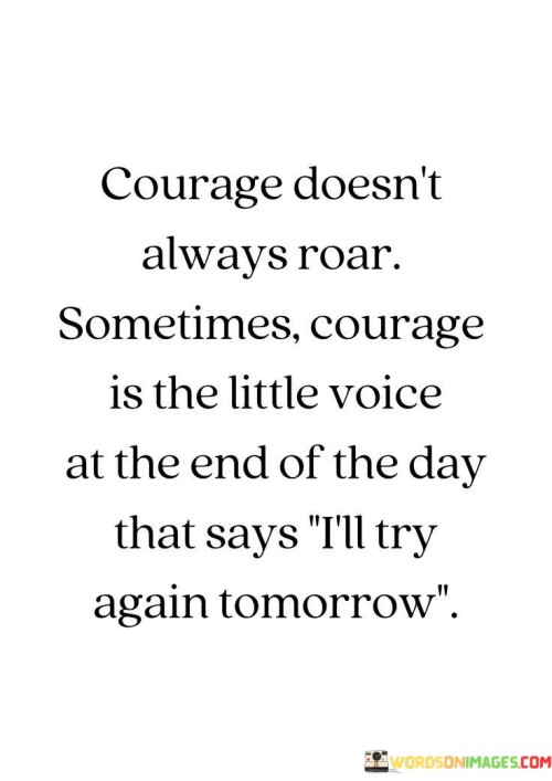 Courage-Doesnt-Always-Roar-Sometimes-Courage-Quotes.jpeg