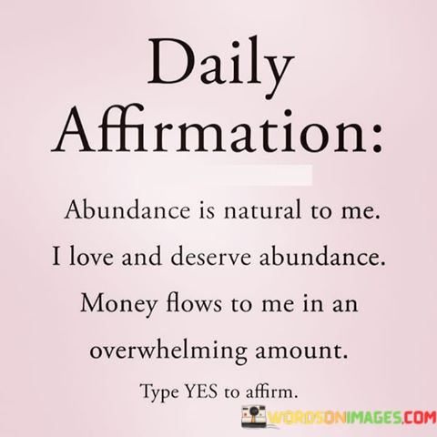 Daily-Affirmation-Abundance-Is-Natural-To-Me-I-Love-And-Quotes.jpeg