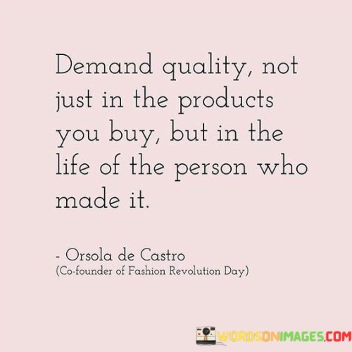 Demand-Quality-Not-Just-In-The-Products-You-Buy-Quotes.jpeg