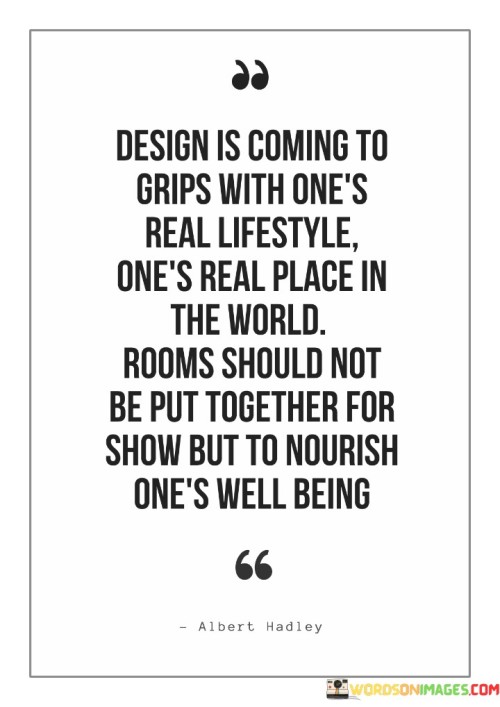 Design-Is-Coming-To-Grips-With-Ones-Real-Lifestyle-Quotes.jpeg