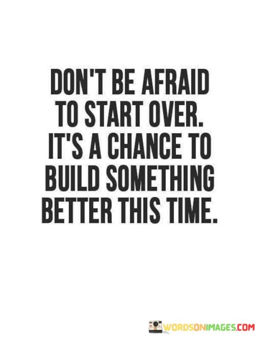 Dont-Be-Adraid-To-Start-Over-Its-A-Chance-To-Quotes.jpeg