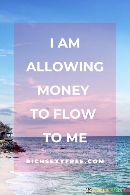 I-Am-Allowing-Money-To-Flow-To-Me-Quotes.jpeg