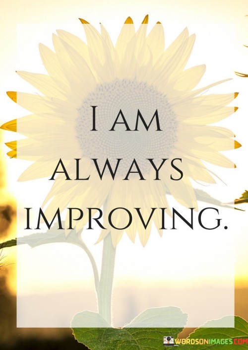 I-Am-Always-Improving-Quotes