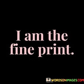 I-Am-The-Fine-Print-Quotes.jpeg