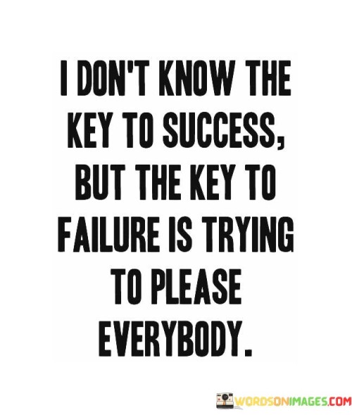 I-Dont-Know-The-Key-To-Success-But-The-Key-To-Quotes.jpeg