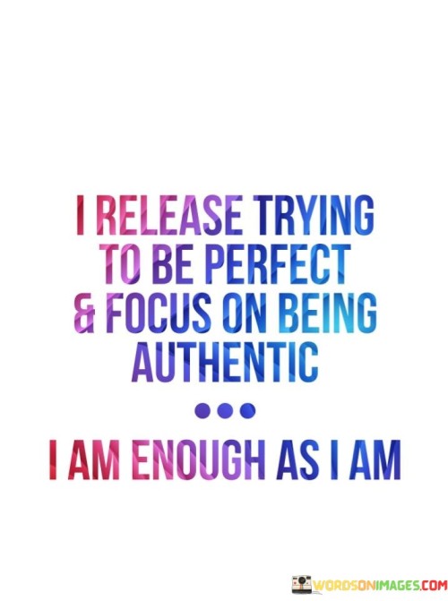 I-Release-Trying-To-Be-Perfect-And-Focus-On-Being-Quotes