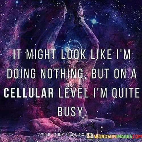 It-Might-Look-Like-Im-Doing-Nothing-But-On-Quotes.jpeg