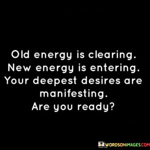 Old-Energy-Is-Clearing-New-Energy-Is-Entering-Your-Deepest-Quotes.jpeg