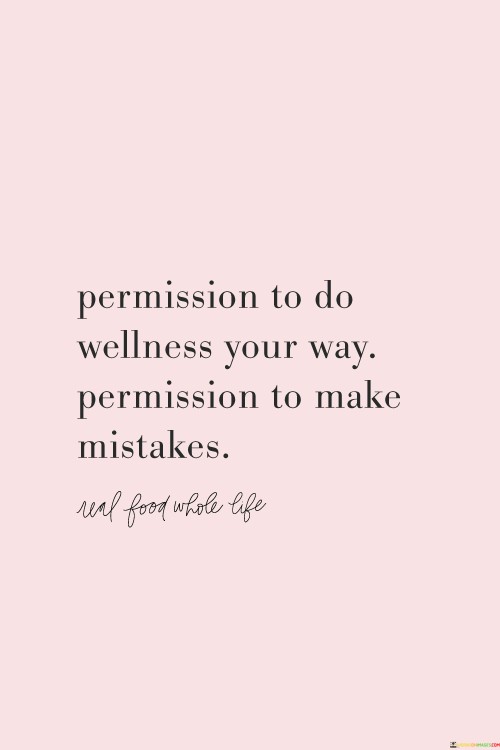 Permission To Do Wellness Your Way Permission To Make Quotes