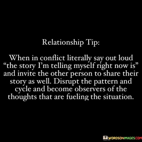 Relationship Tip When In Conflict Literally Say Quotes