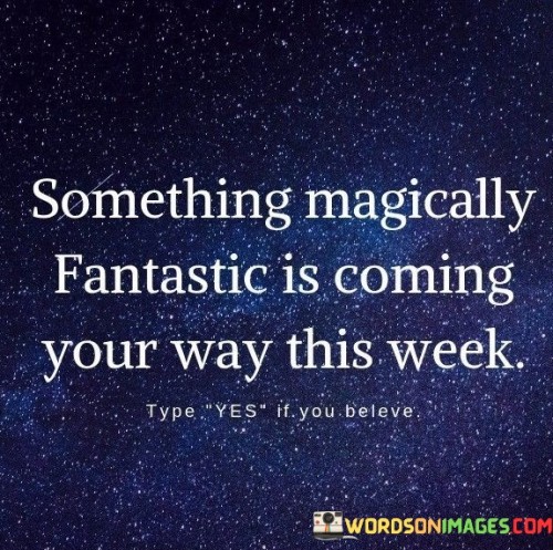 Something-Magically-Fantastic-Is-Coming-Your-Way-Quotes