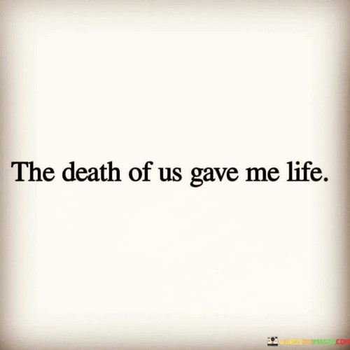 The-Death-Of-Us-Gave-Me-Life-Quotes.jpeg