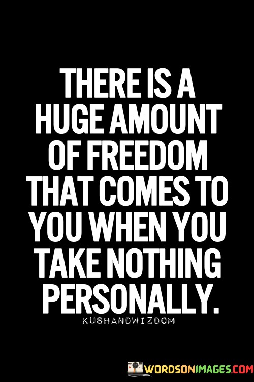 There-Is-A-Huge-Amount-Of-Freedom-That-Comes-Quotes.jpeg