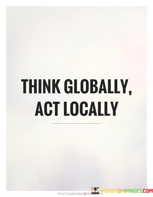 Think-Globally-Act-Locally-Quotes.jpeg