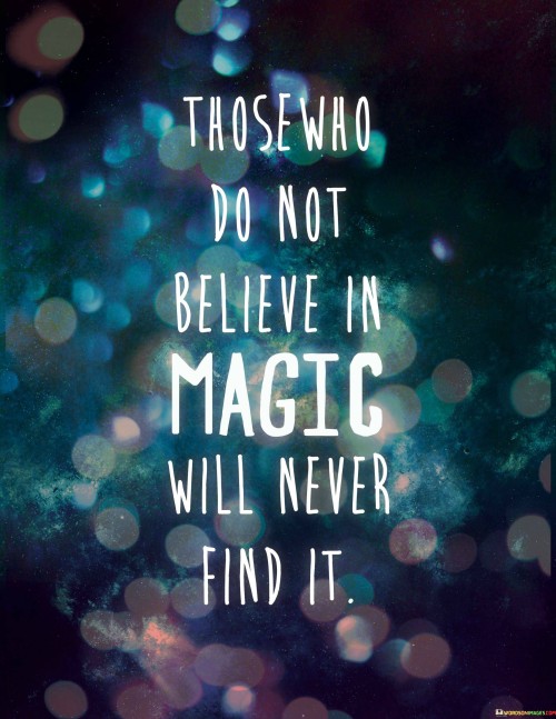 Those-Who-Do-Not-Believe-In-Magic-Will-Never-Find-It-Quotes.jpeg