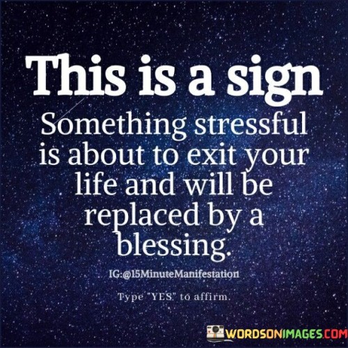 Thsi-Is-A-Sign-Something-Stressful-Is-About-To-Exit-Quotes.jpeg