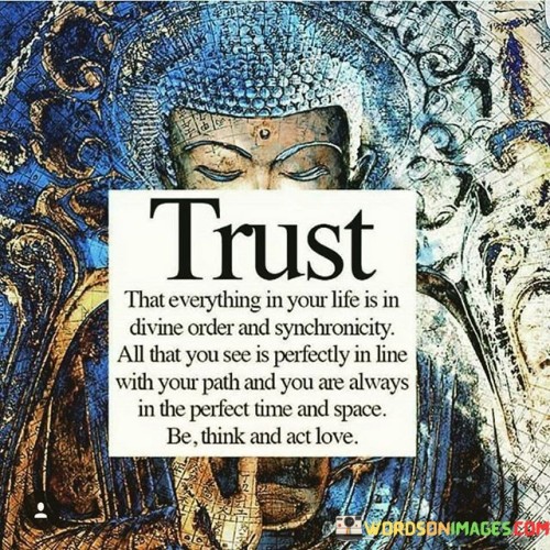 Trust-That-Everything-In-Your-Life-Is-In-Divine-Order-And-Quotes.jpeg