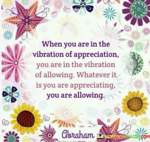 When-You-Are-In-The-Vibration-Of-Appreciation-Quotes.jpeg