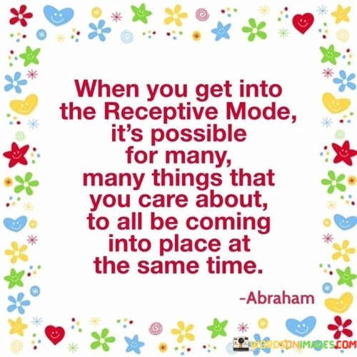 When You Get Into The Receptive Mode It's Possible Quotes