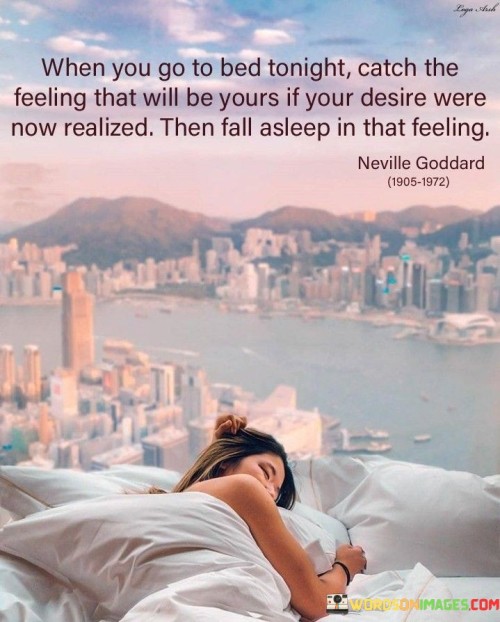 When You Go To Bed Tonight Catch The Feeling That Will Quotes