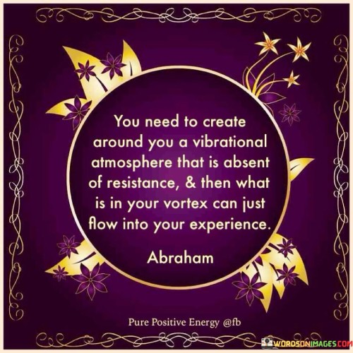 You Need To Create Around You A Vibrational Quotes