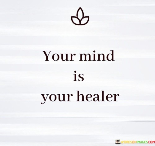 Your Mind Is Your Healer Quotes