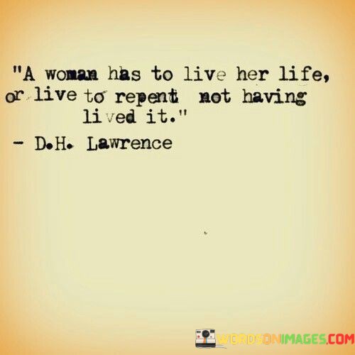 A-Woman-Has-To-Live-Life-Or-Live-To-Quotes.jpeg